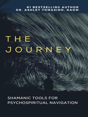 cover image of The Journey Shamanic Tools for Psychospiritual Navigation